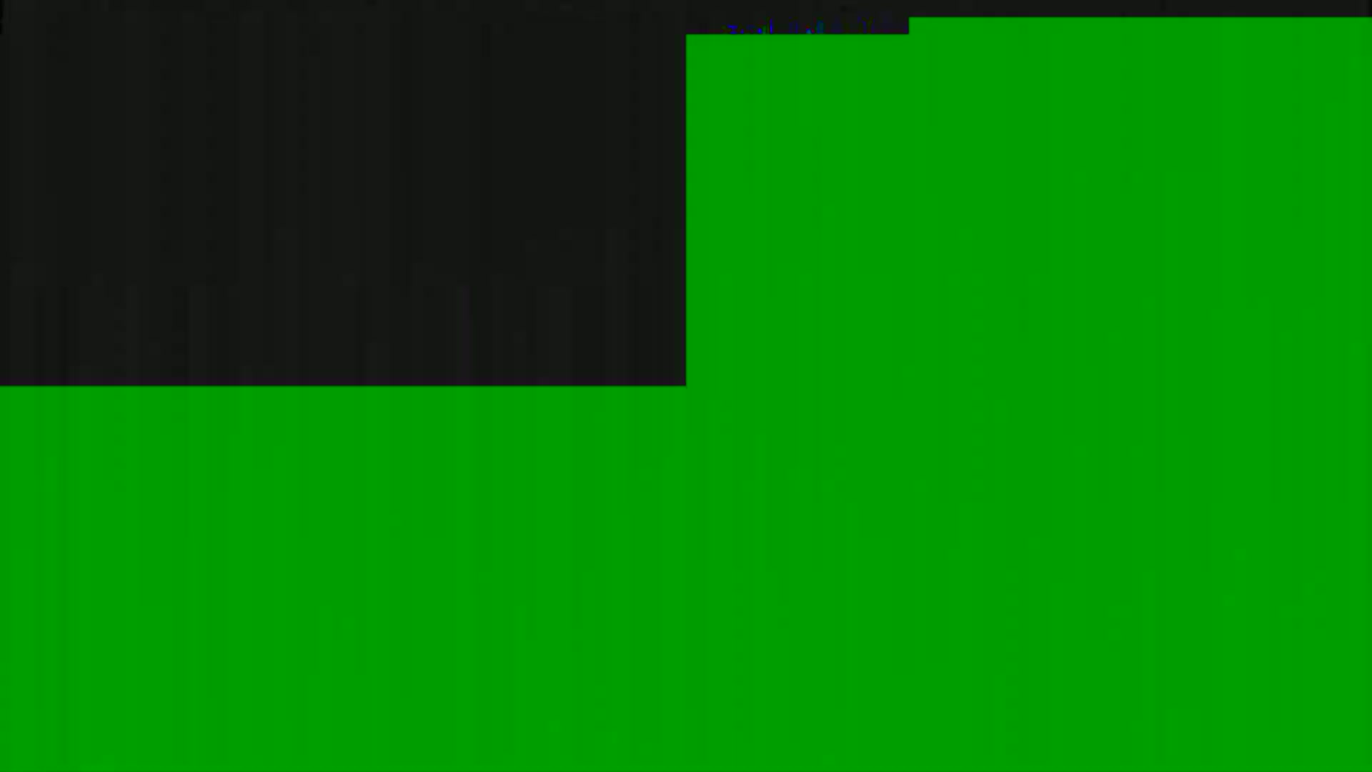 The image shows a mostly green screen with a smaller black section at the top left.