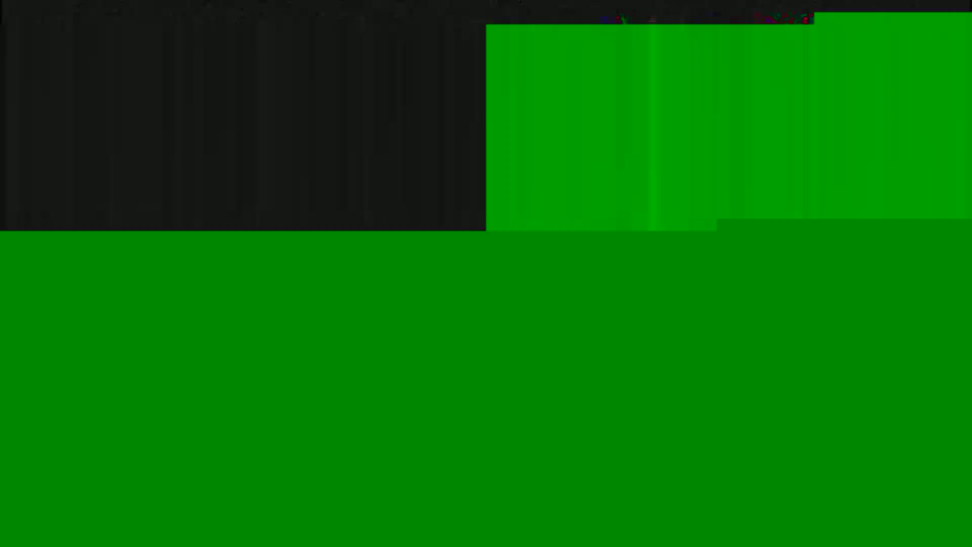 The image shows a mostly green screen with a smaller black area at the top.