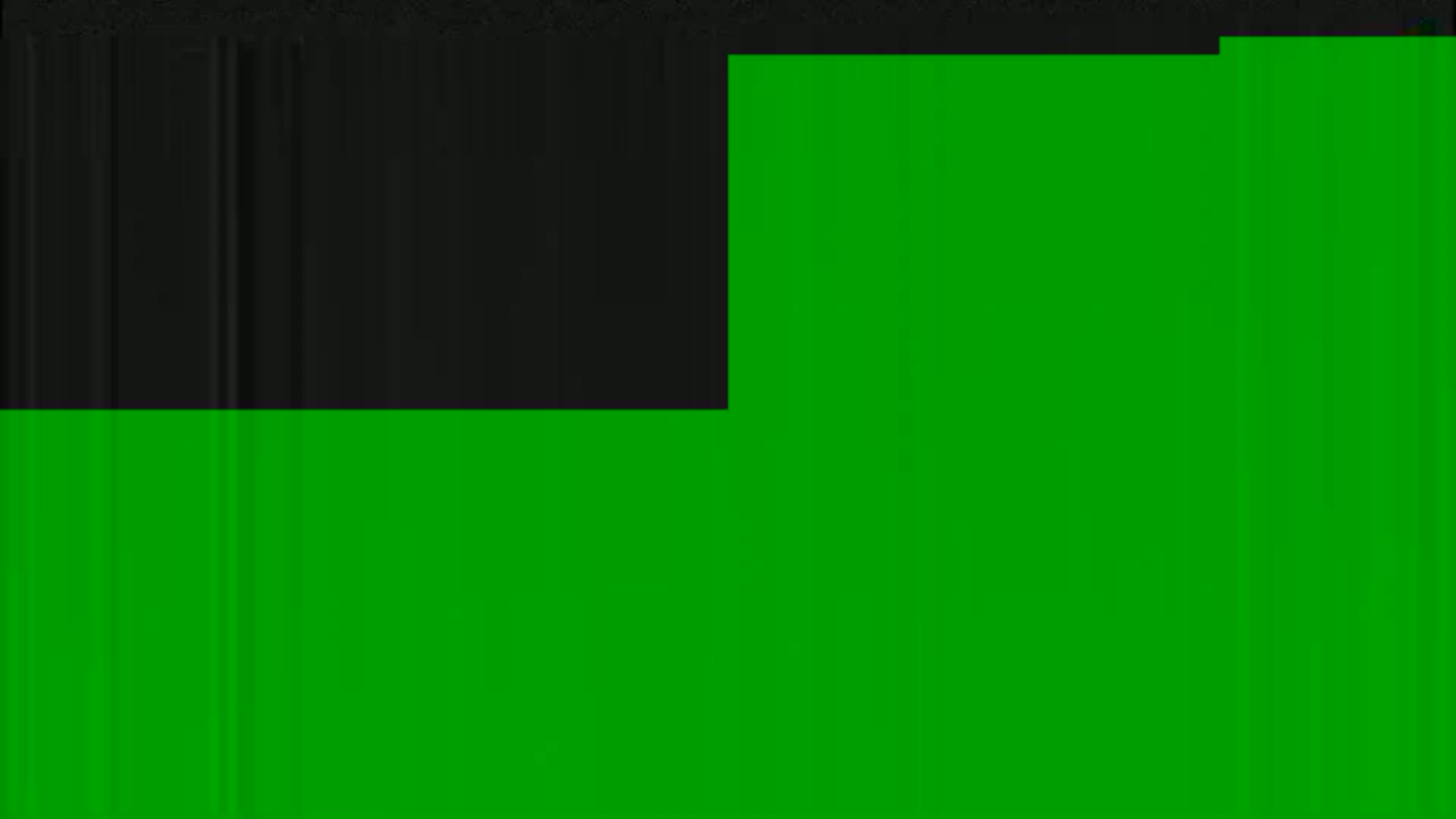 The image shows a mostly green screen with a smaller black section at the top left.