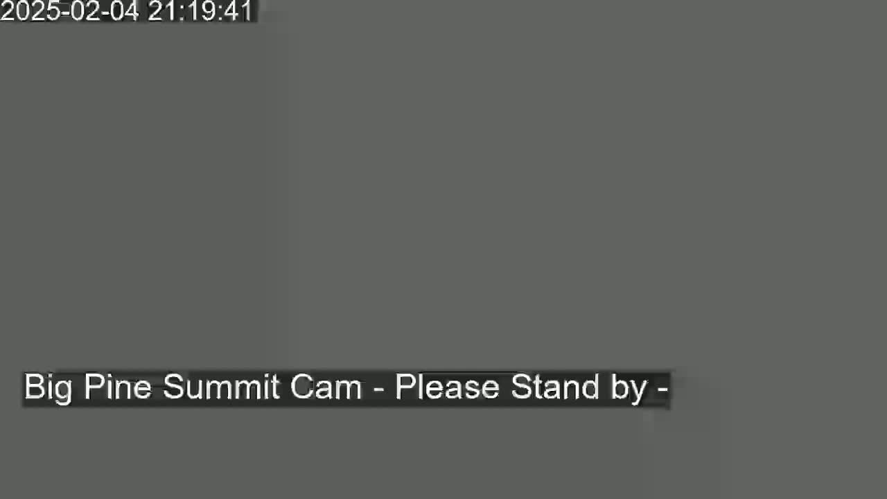 A solid gray screen displays the message "Big Pine Summit Cam - Please Stand by -".