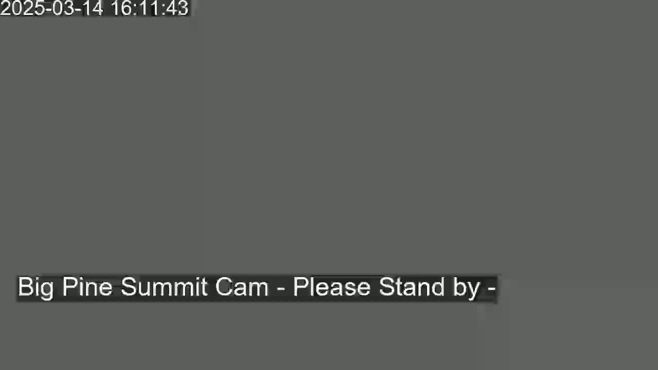 The image shows a solid dark gray screen with the message "Big Pine Summit Cam - Please Stand by" at the bottom.