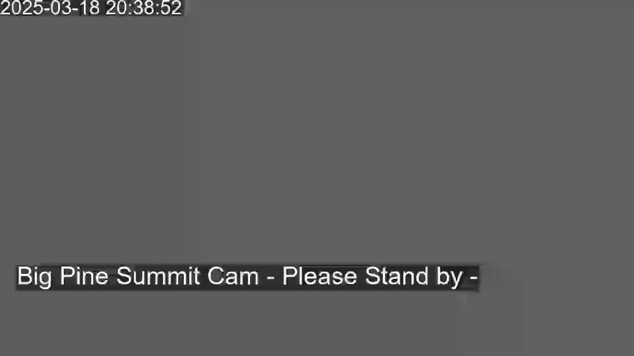 The image shows a dark gray screen with the message "Big Pine Summit Cam - Please Stand by".