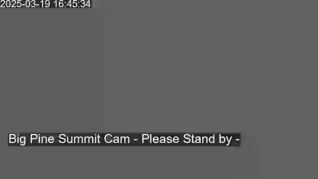 A solid gray screen displays the message "Big Pine Summit Cam - Please Stand by -".